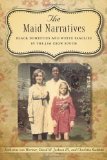 Maid Narratives Black Domestics and White Families in the Jim Crow South  9780807149683 Front Cover