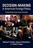 Decision-Making in American Foreign Policy Translating Theory into Practice  9781108447683 Front Cover