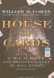 House of Cards: A Tale of Hubris and Wretched Excess on Wall Street 2009 9781400161683 Front Cover