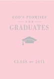 God's Promises for Graduates Class of 2011 2011 9781404189683 Front Cover