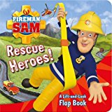 Fireman Sam: Rescue Heroes! a Lift-And-Look Flap Book 2016 9781405281683 Front Cover