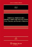 Criminal Procedures: Prosecution and Adjudication: Cases, Statutes, and Executive Materials cover art