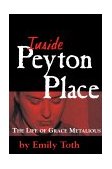 Inside Peyton Place The Life of Grace Metalious  9781578062683 Front Cover