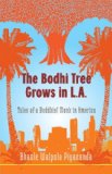Bodhi Tree Grows in L. A. Tales of a Buddhist Monk in America 2008 9781590305683 Front Cover
