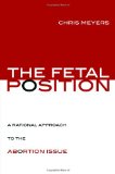 Fetal Position A Rational Approach to the Abortion Issue cover art