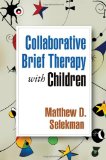 Collaborative Brief Therapy with Children 