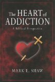 Heart of Addiction : A Biblical Perspective cover art