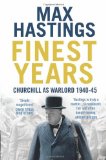 Finest Years Winston Churchill As Warlord 1940-45  9780007263684 Front Cover