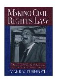 Making Civil Rights Law Thurgood Marshall and the Supreme Court, 1936-1961 cover art