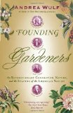 Founding Gardeners The Revolutionary Generation, Nature, and the Shaping of the American Nation 2012 9780307390684 Front Cover