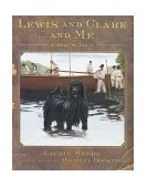 Lewis and Clark and Me A Dog's Tale cover art