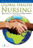 Global Health Nursing Building and Sustaining Partnerships cover art