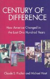 Century of Difference How America Changed in the Last One Hundred Years cover art