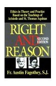 Right and Reason Ethics in Theory and Practice Based on the Teachings of Aristotle and St. Thomas Aquinas