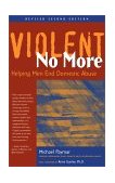 Violent No More Helping Men End Domestic Abuse 2nd 2000 Revised  9780897932684 Front Cover