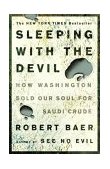 Sleeping with the Devil How Washington Sold Our Soul for Saudi Crude cover art