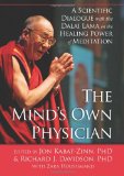Mind's Own Physician A Scientific Dialogue with the Dalai Lama on the Healing Power of Meditation  9781572249684 Front Cover