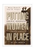 Putting Women in Place Feminist Geographers Make Sense of the World cover art