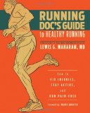 Running Doc's Guide to Healthy Running How to Fix Injuries, Stay Active, and Run Pain-Free 2011 9781934030684 Front Cover