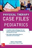 Case Files in Physical Therapy Pediatrics:  9780071795685 Front Cover