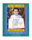 Social Studies at the Center Integrating Kids, Content, and Literacy  9780325001685 Front Cover