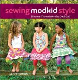 Sewing MODKID Style Modern Threads for the Cool Girl 2012 9780470947685 Front Cover