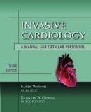 Invasive Cardiology: a Manual for Cath Lab Personnel 3rd 2010 Revised  9780763764685 Front Cover