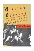 Writing Dancing in the Age of Postmodernism  9780819562685 Front Cover