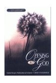 Opening to God : Guided Imagery Meditation on Scripture  9780835807685 Front Cover