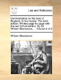 Commentaries on the Laws of England in Four Books the Sixth Edition Printed Page for Page with the Last Oxford Edition by Sir William Blackstone 2010 9781170497685 Front Cover