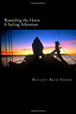 'Rounding the Horn: a Sailing Adventure 2nd 2012 Large Type  9781481216685 Front Cover