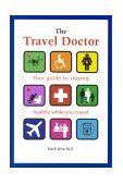 Travel Doctor Your Guide to Staying Healthy While You Travel 2002 9781552976685 Front Cover
