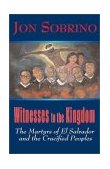 Witnesses to the Kingdom The Martyrs of el Salvador and the Crucified Peoples cover art