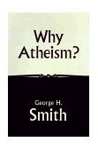 Why Atheism? 2000 9781573922685 Front Cover