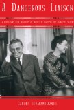 Dangerous Liaison A Revelatory New Biography of Simone Debeauvoir and Jean-Paul Sartre 2009 9781590202685 Front Cover