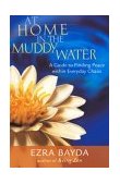 At Home in the Muddy Water A Guide to Finding Peace Within Everyday Chaos cover art