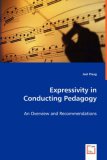 Expressivity in Conducting Pedagogy: An Overview and Recommendations 2008 9783639008685 Front Cover