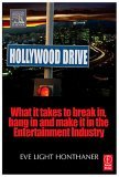 Hollywood Drive What It Takes to Break In, Hang in and Make It in the Entertainment Industry cover art