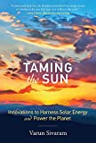 Taming the Sun Innovations to Harness Solar Energy and Power the Planet  9780262037686 Front Cover