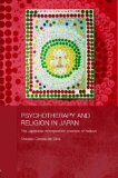 Psychotherapy and Religion in Japan The Japanese Introspection Practice of Naikan