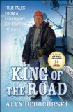 King of the Road True Tales from a Legendary Ice Road Trucker 2010 9780470643686 Front Cover