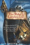 Wake of the Lorelei Lee Being an Account of the Further Adventures of Jacky Faber, on Her Way to Botany Bay 2010 9780547327686 Front Cover