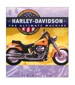 Harley Davidson - The Ultimate Machine, 1903-2003 100th 2002 Anniversary  9780762412686 Front Cover