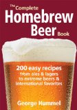 Complete Homebrew Beer Book 200 Easy Recipes, from Ales and Lagers to Extreme Beers and International Favorites  9780778802686 Front Cover