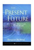 Present Future Six Tough Questions for the Church  9780787965686 Front Cover