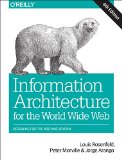 Information Architecture for the World Wide Web: For the Web and Beyond  9781491911686 Front Cover