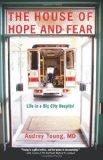House of Hope and Fear Life in a Big City Hospital 2010 9781570616686 Front Cover