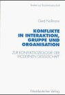 Konflikte in Interaktion, Gruppe Und Organisation: Zur Konfliktsoziologie Der Modernen Gesellschaft 1997 9783531129686 Front Cover