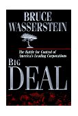 Big Deal The Battle for Control of America's Leading Corporations  9780446522687 Front Cover