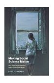 Making Social Science Matter Why Social Inquiry Fails and How It Can Succeed Again cover art